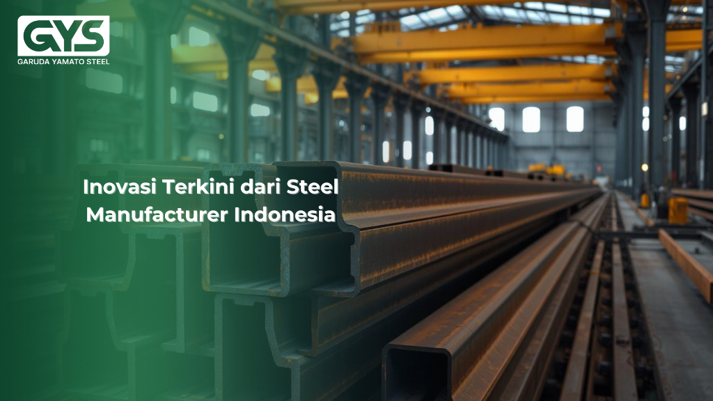 steel manufacturer - Inovasi Terkini dari Steel Manufacturer Indonesia - GYS