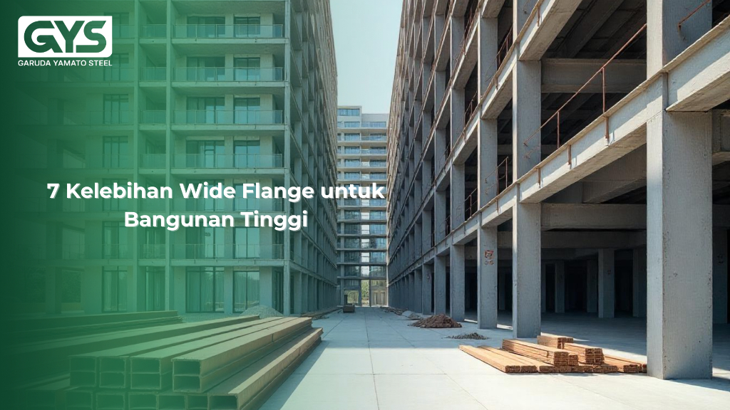 Wide Flange - 7 Kelebihan Wide Flange untuk Bangunan Tinggi - GYS